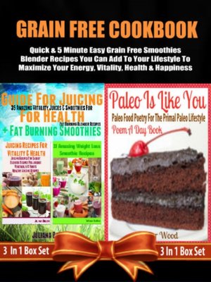 cover image of Grain Free Cookbook, Quick & 5 Minute Easy Grain Free Smoothies Blender Recipes